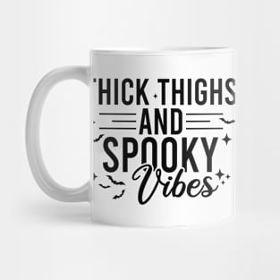 Thick Thighs And Spooky Vibes Mug